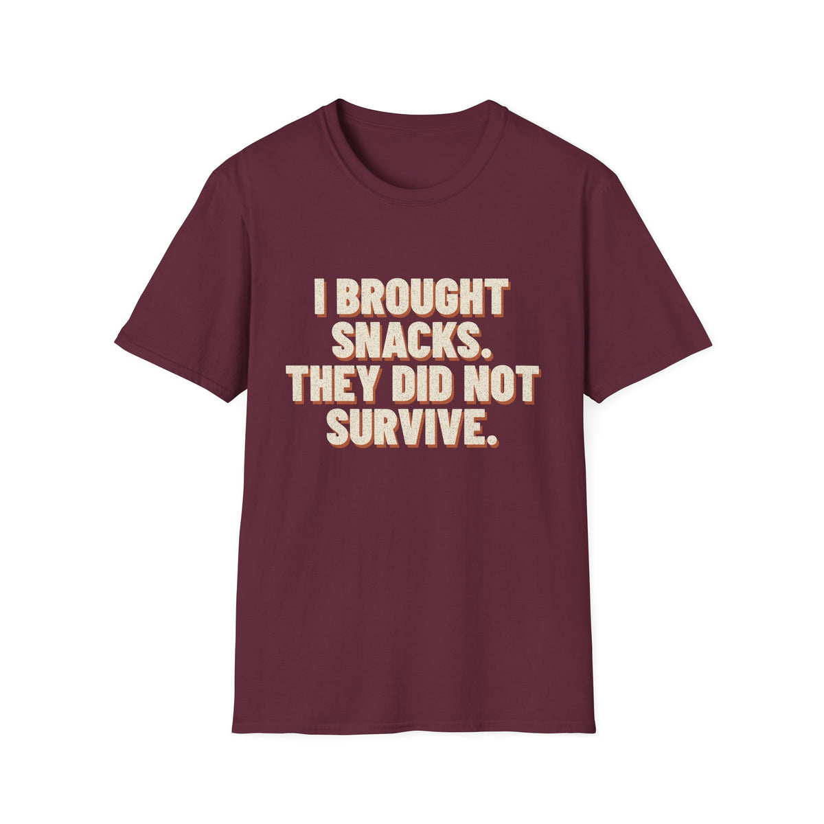 I Brought Snacks. They Did Not Survive. T-Shirt