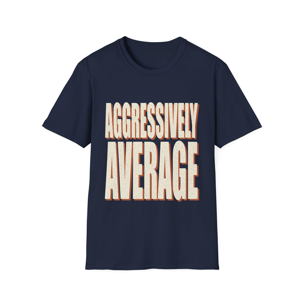 Aggressively Average T-Shirt