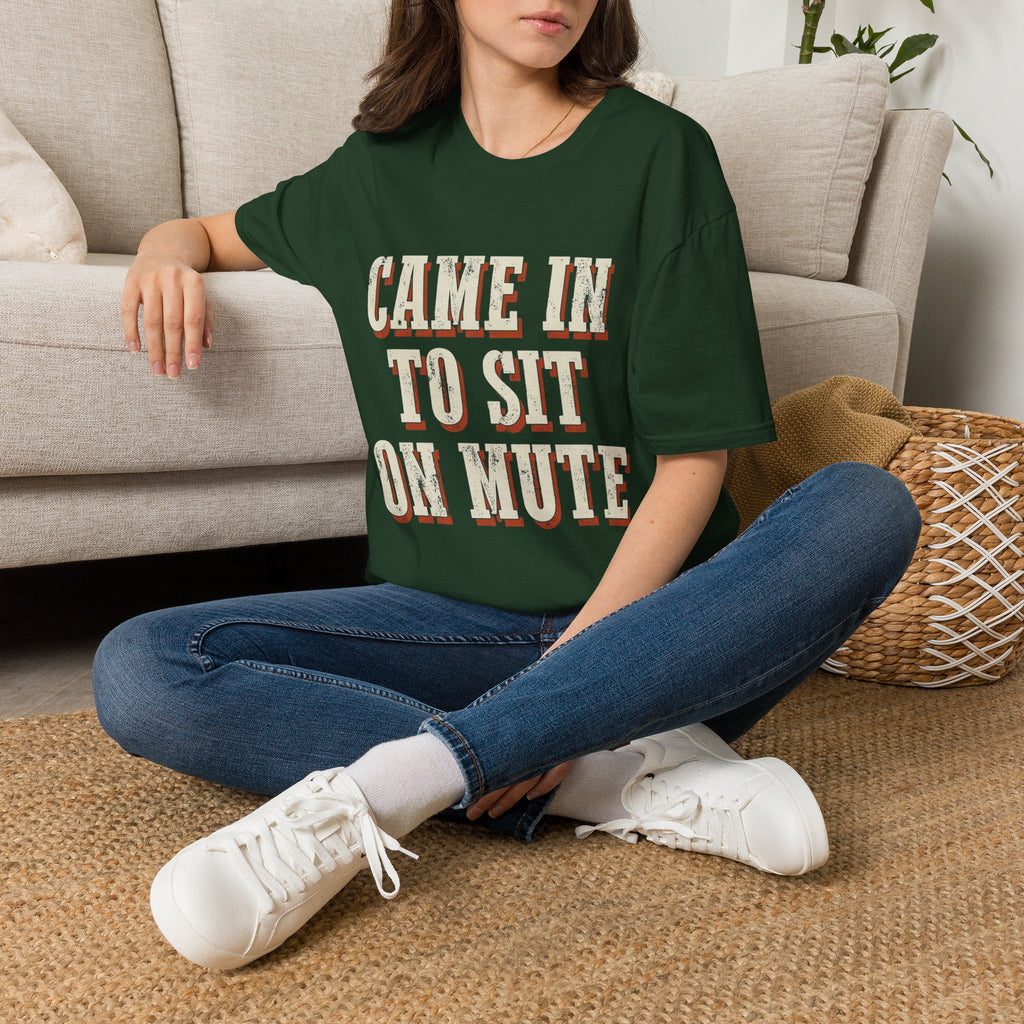 Came In To Sit On Mute T-Shirt