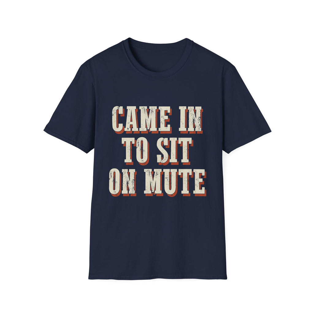 Came In To Sit On Mute T-Shirt