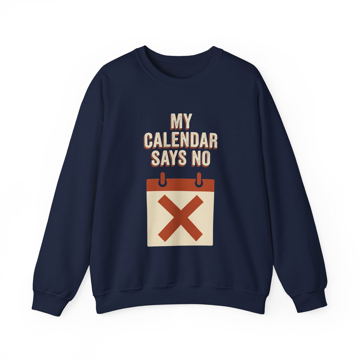 My Calendar Says No Sweatshirt