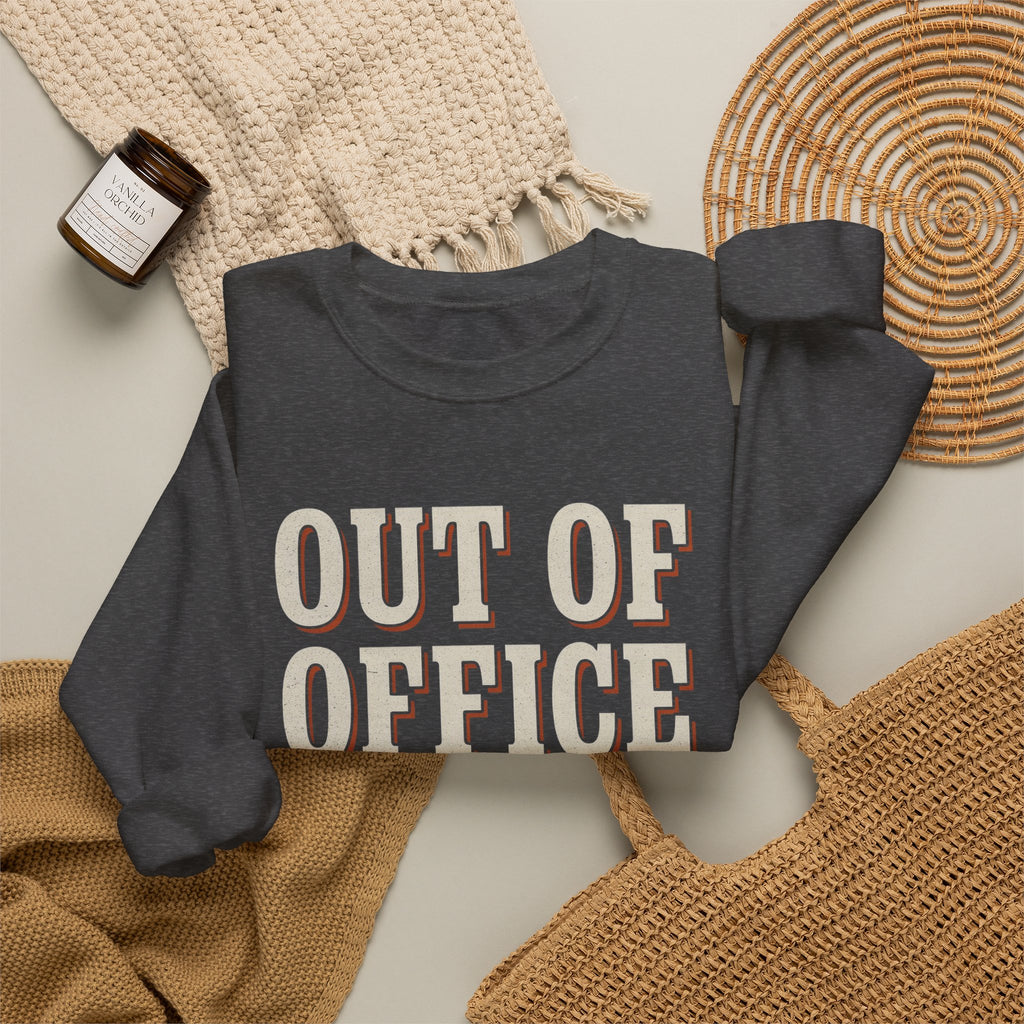 Out Of Office Still Typing Sweatshirt