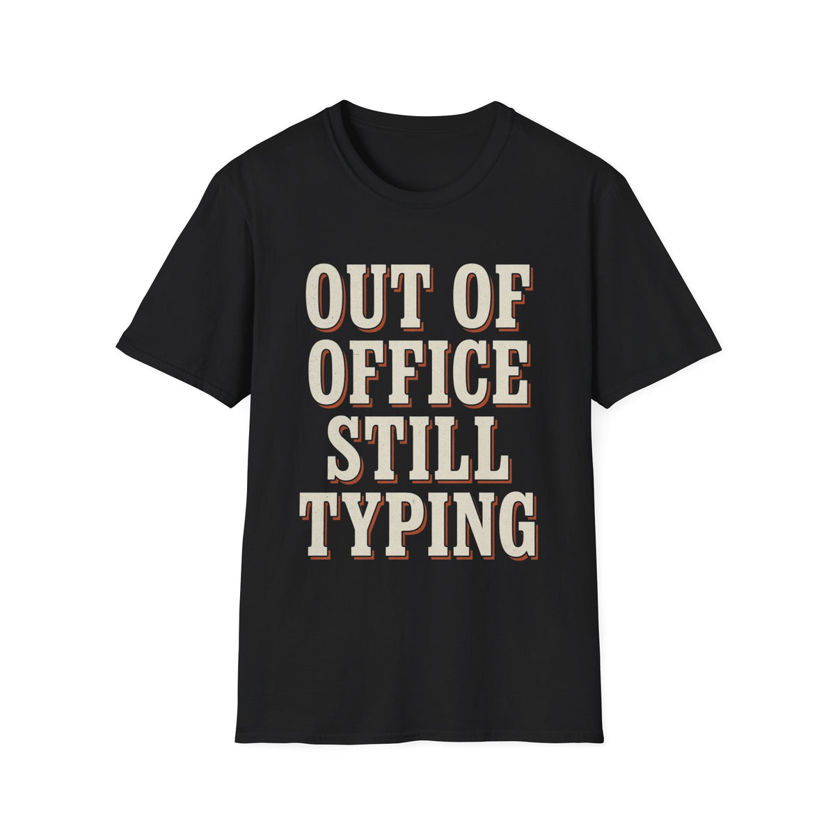 Out Of Office Still Typing T-Shirt