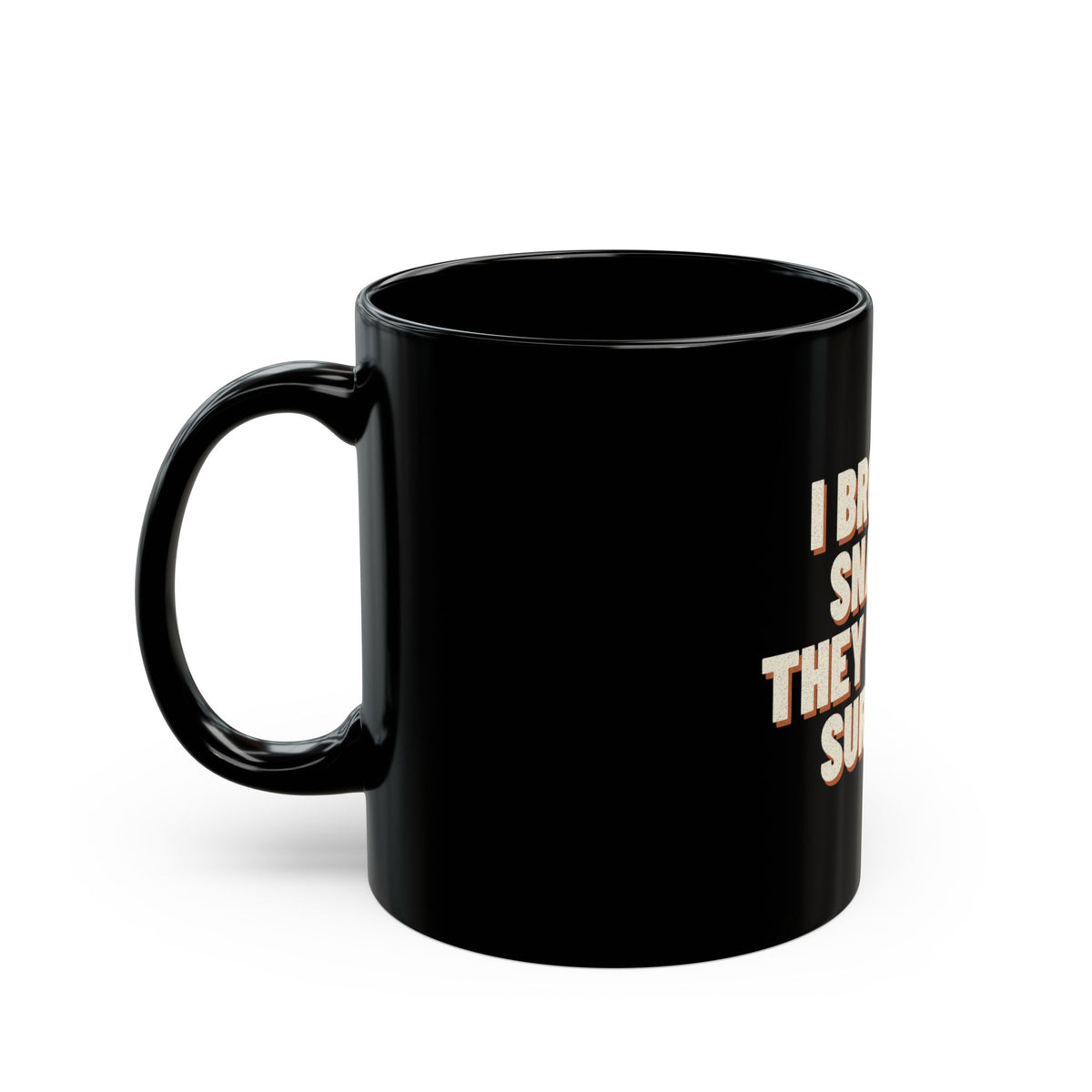 I Brought Snacks. They Did Not Survive. Mug