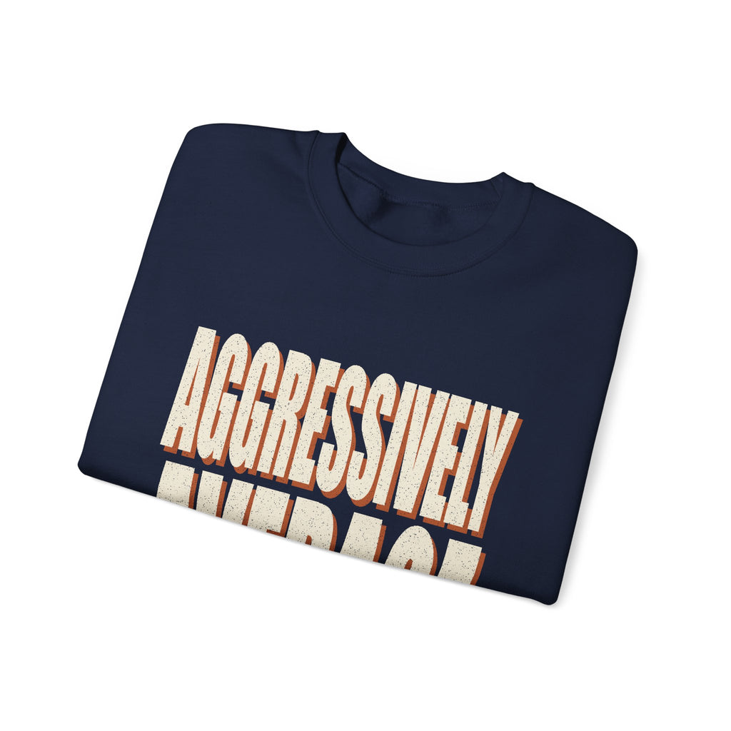 Aggressively Average Sweatshirt