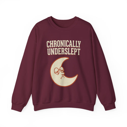 Chronically Underslept Sweatshirt