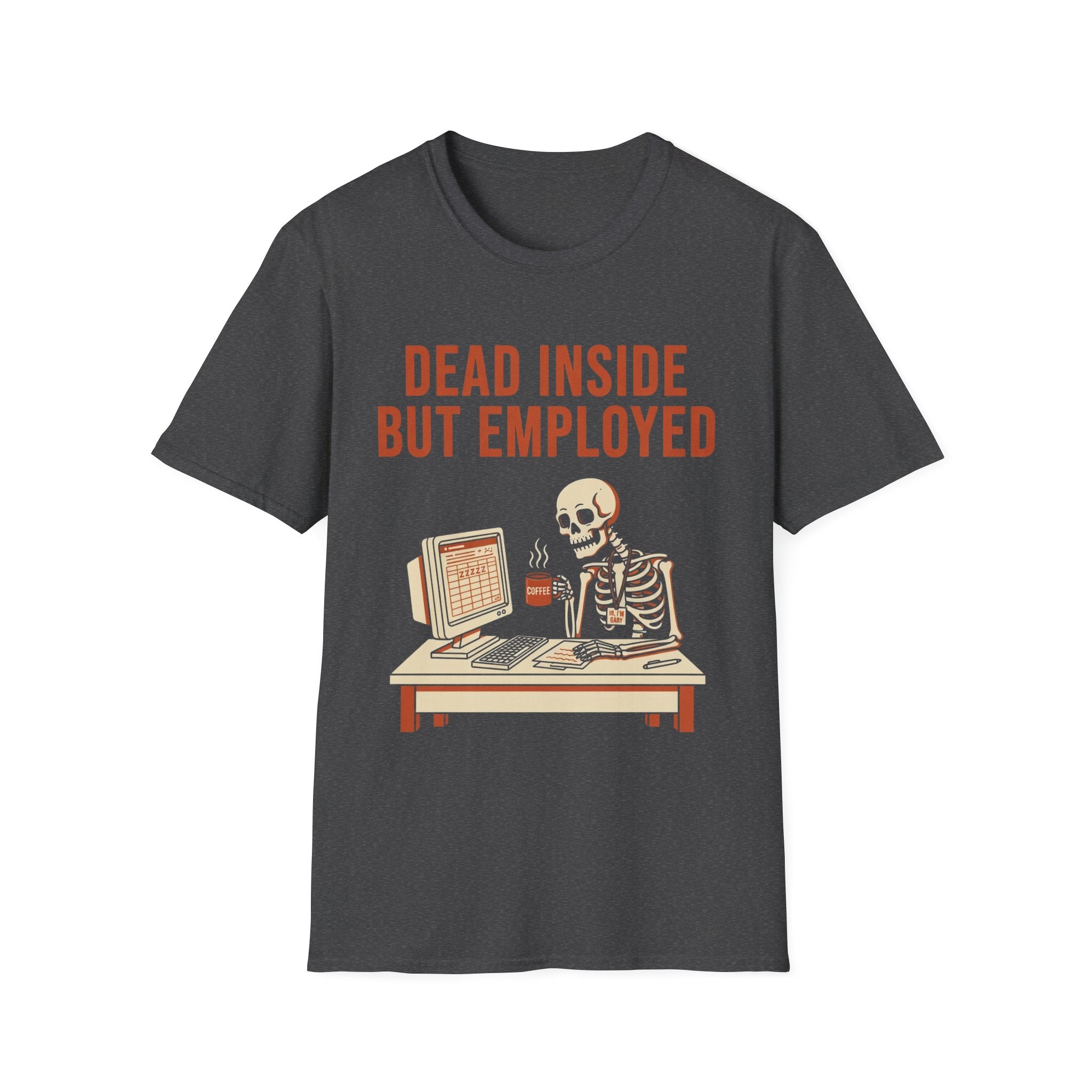 Dead Inside But Employed T-Shirt