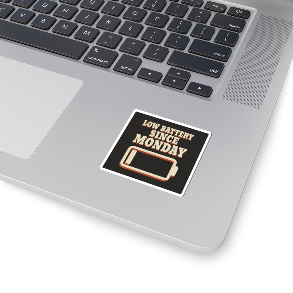 Low Battery Since Monday Sticker
