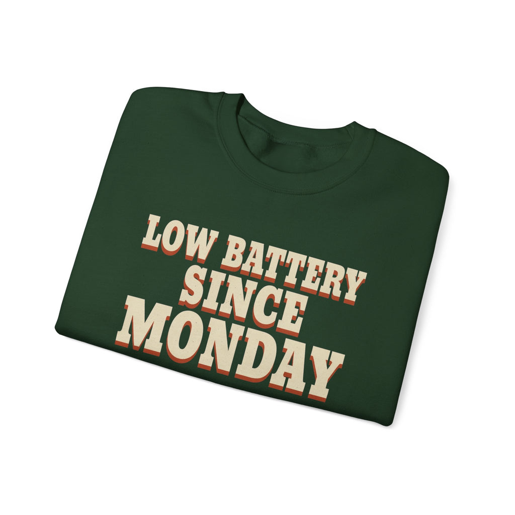 Low Battery Since Monday Sweatshirt