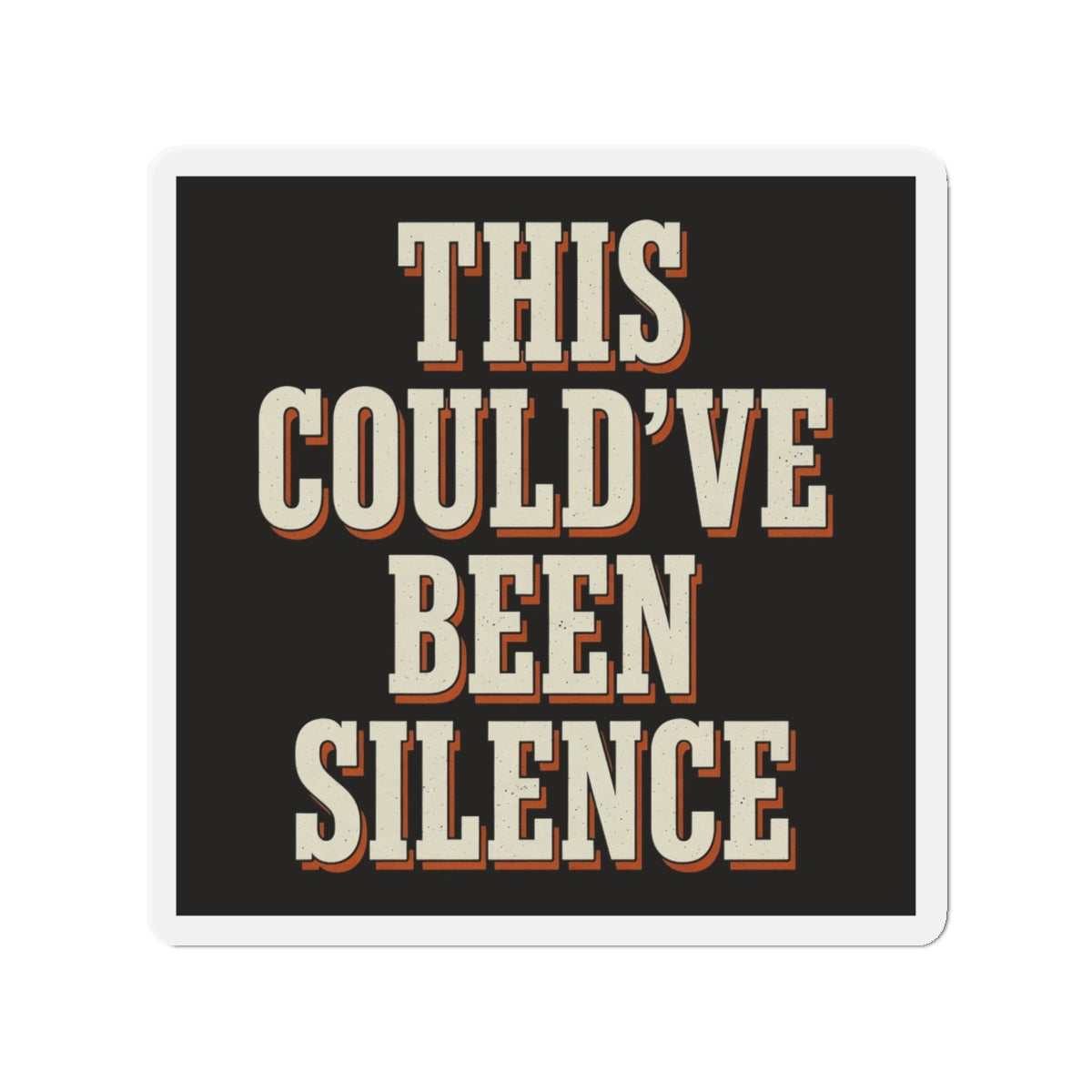 This Could've Been Silence Magnet