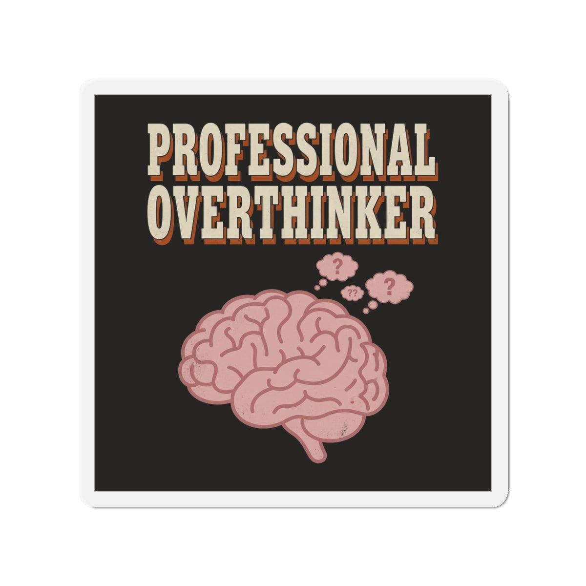 Professional Overthinker Magnet