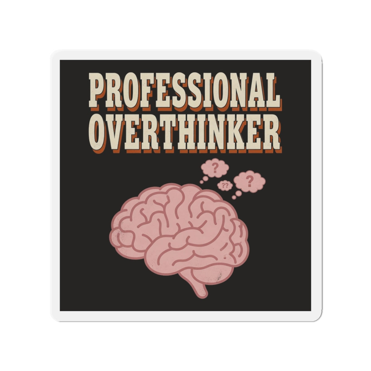 Professional Overthinker Magnet