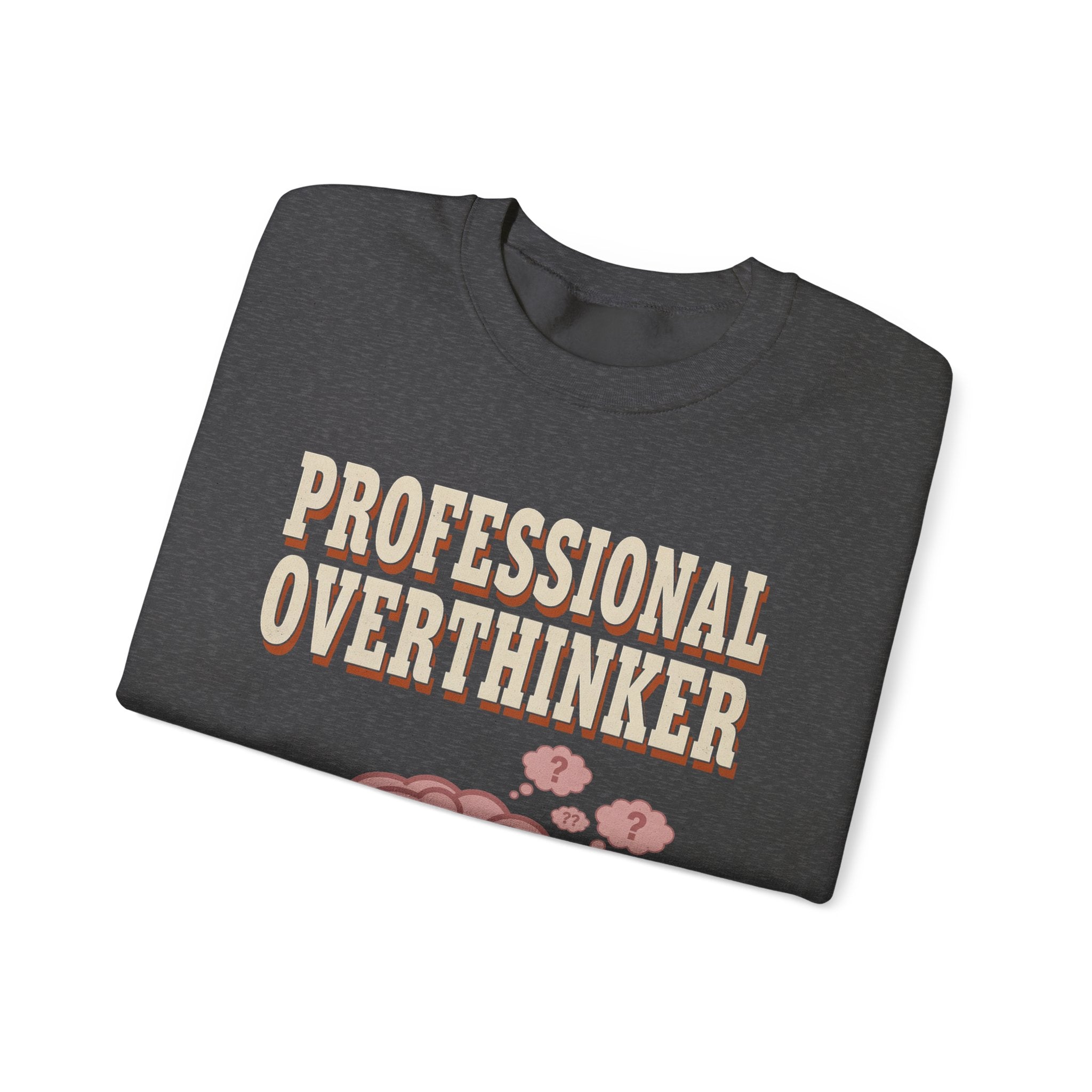 Professional Overthinker Sweatshirt