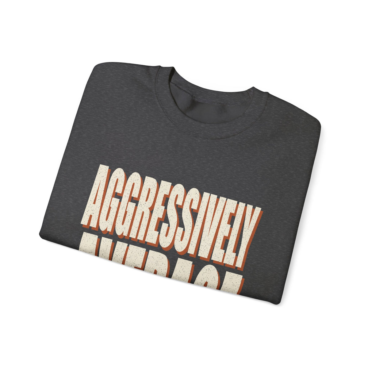 Aggressively Average Sweatshirt