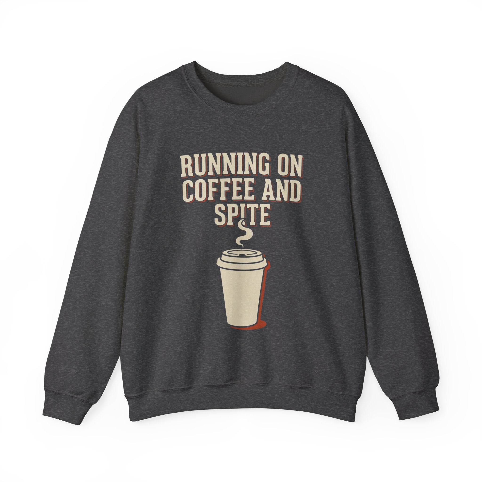 Running On Coffee And Spite Sweatshirt