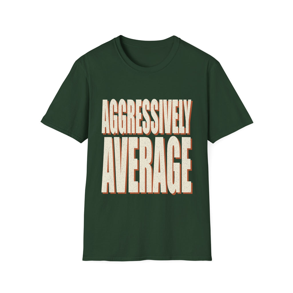 Aggressively Average T-Shirt