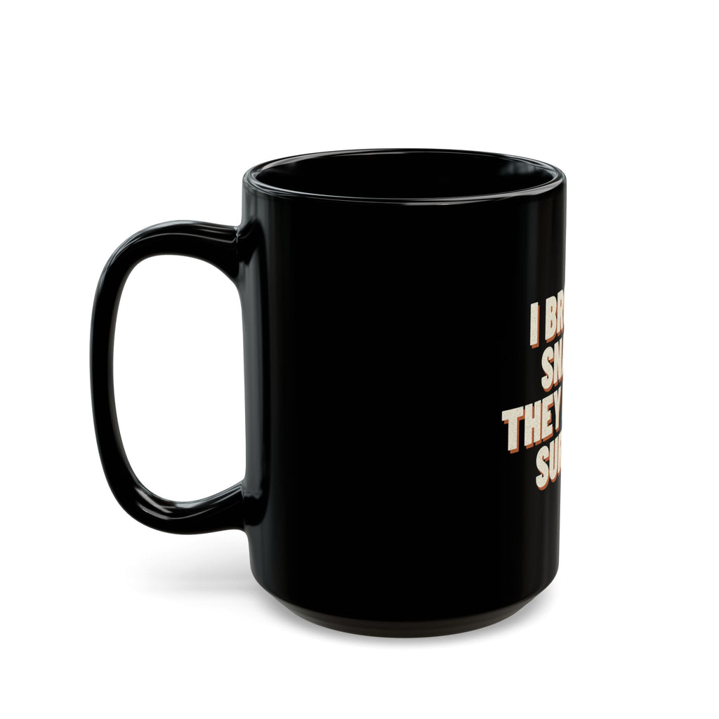 I Brought Snacks. They Did Not Survive. Mug