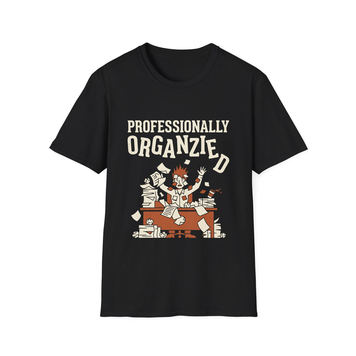 Professionally Organzied T-Shirt