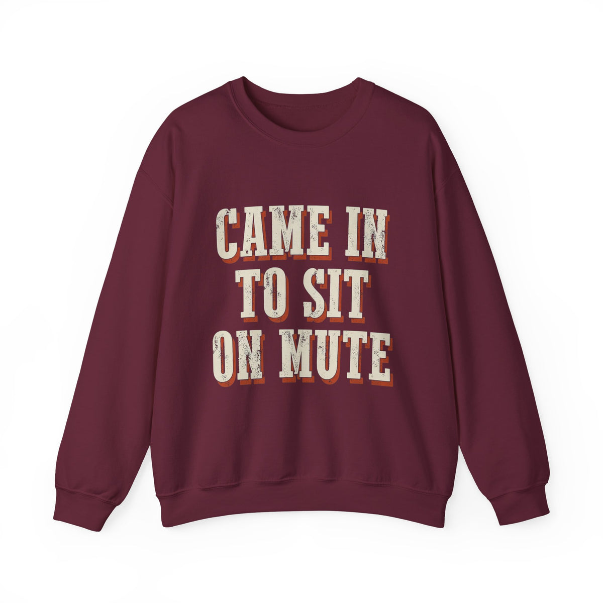 Came In To Sit On Mute Sweatshirt