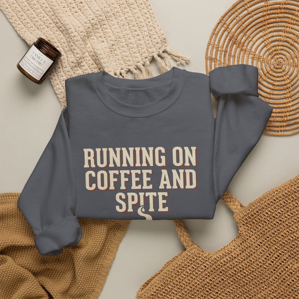 Running On Coffee And Spite Sweatshirt