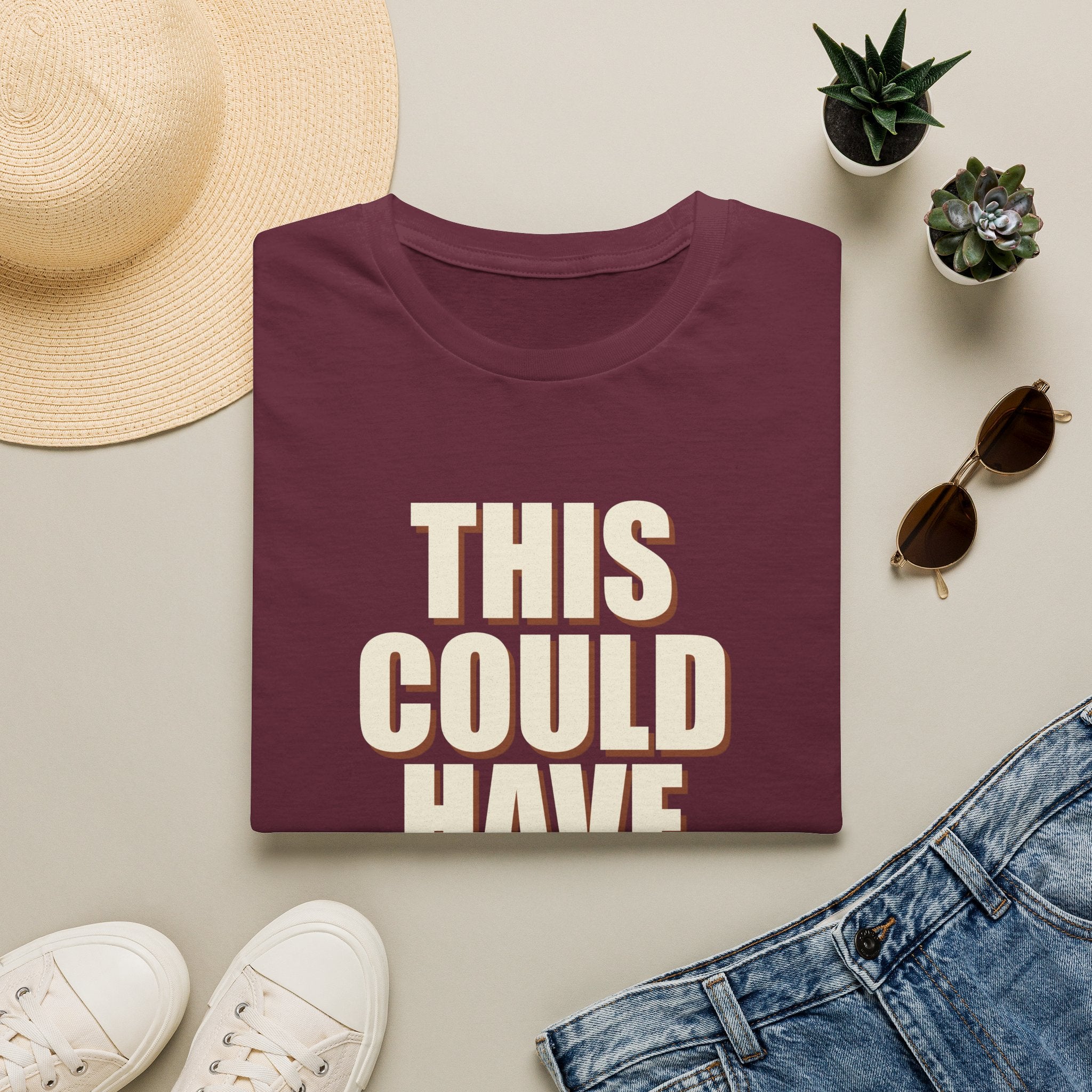 This Could Have Been Nothing T-Shirt