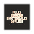 Fully Booked Emotionally Offline Sticker