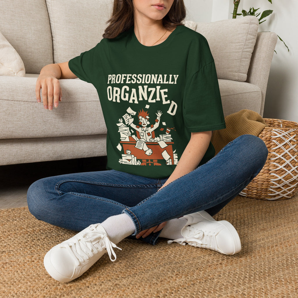 Professionally Organzied T-Shirt
