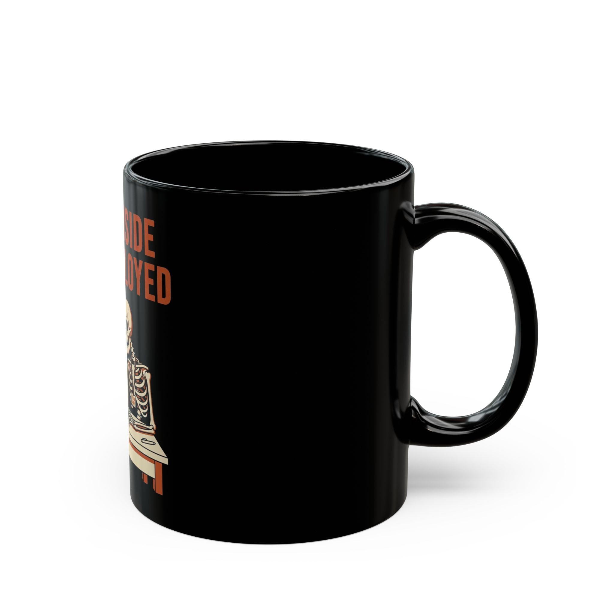Dead Inside But Employed Mug