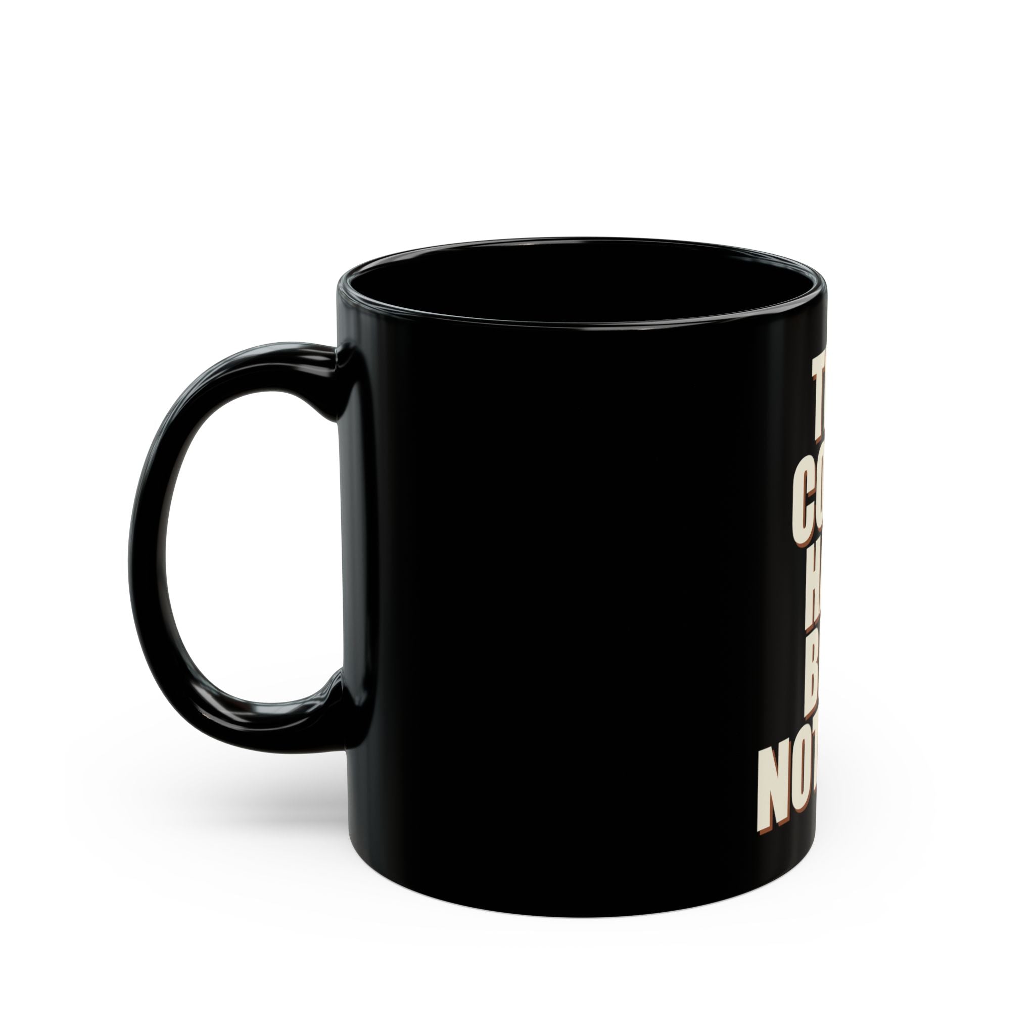 This Could Have Been Nothing Mug