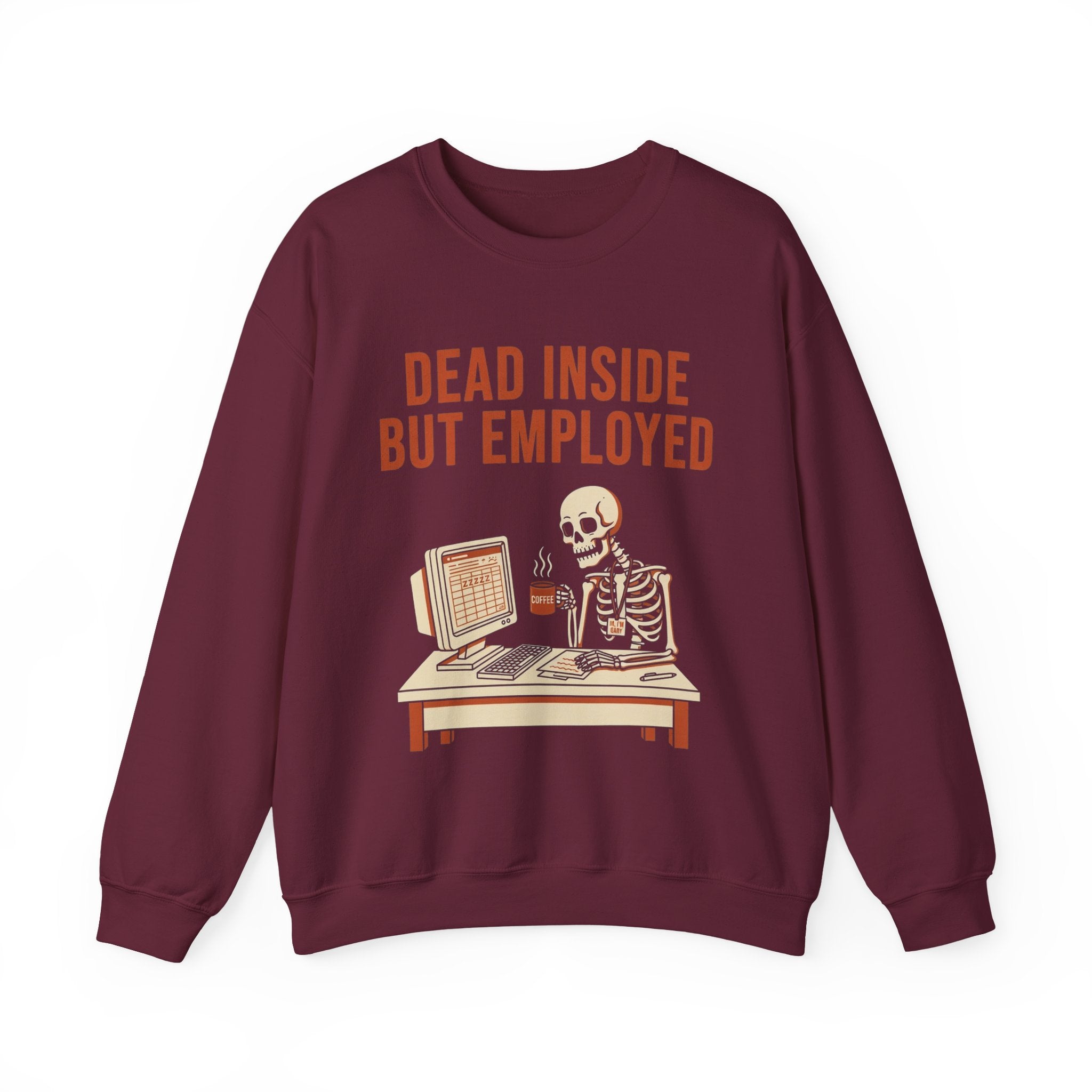 Dead Inside But Employed Sweatshirt