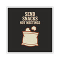 Send Snacks Not Meetings Sticker