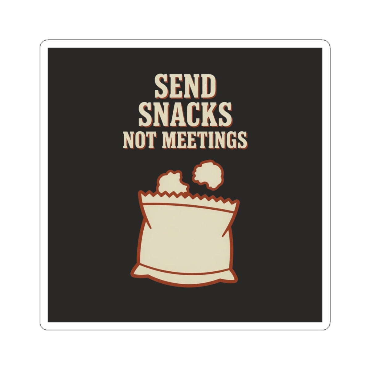 Send Snacks Not Meetings Sticker