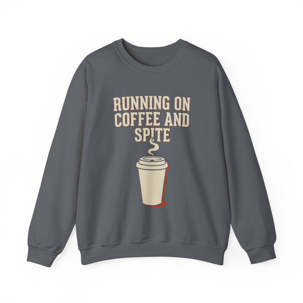 Running On Coffee And Spite Sweatshirt
