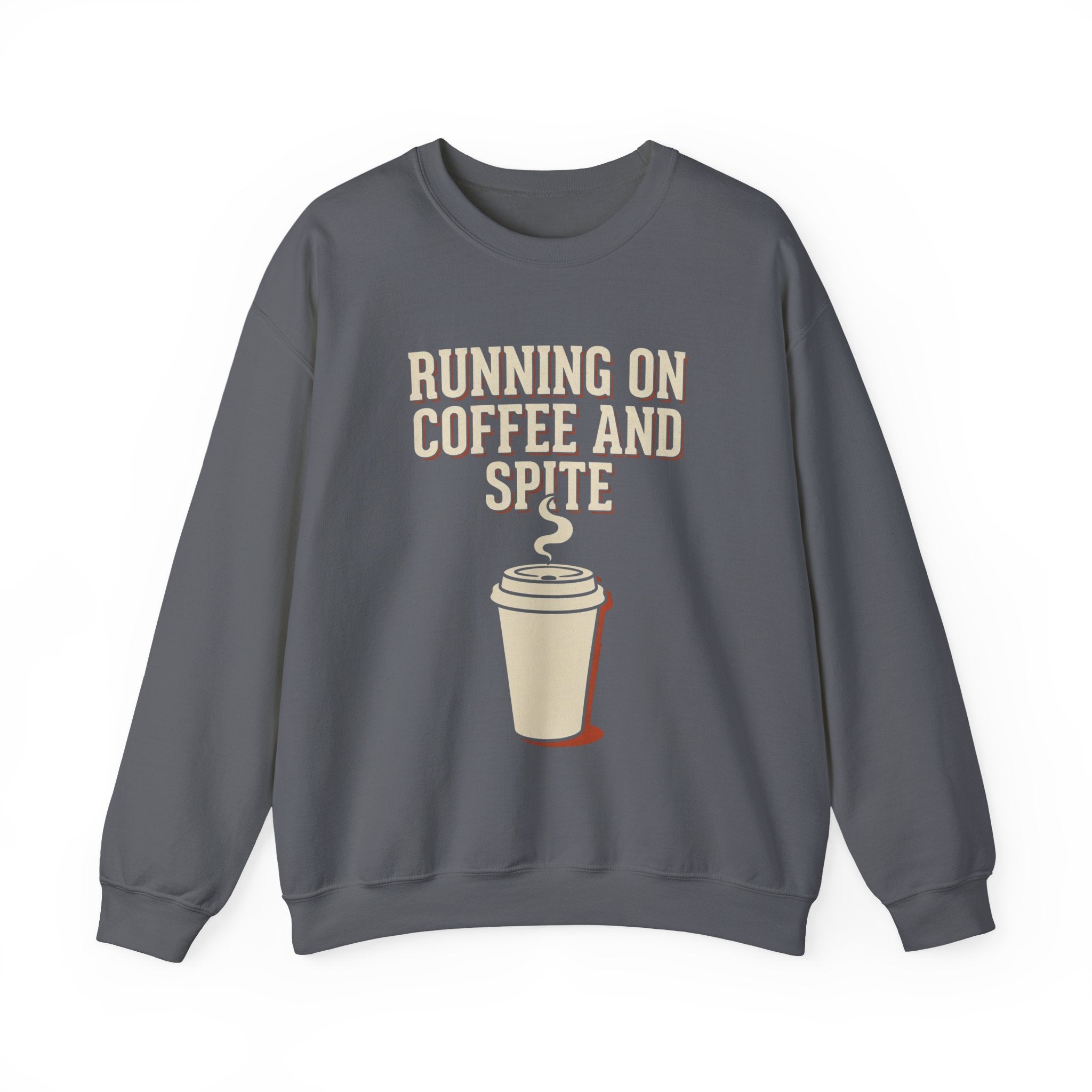 Running On Coffee And Spite Sweatshirt
