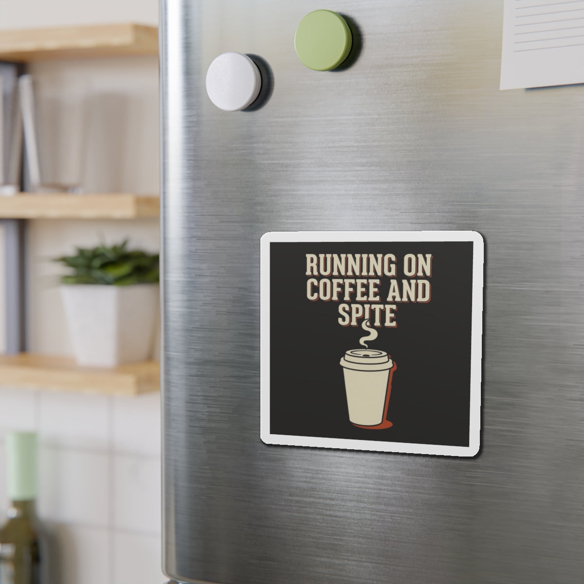 Running On Coffee And Spite Magnet