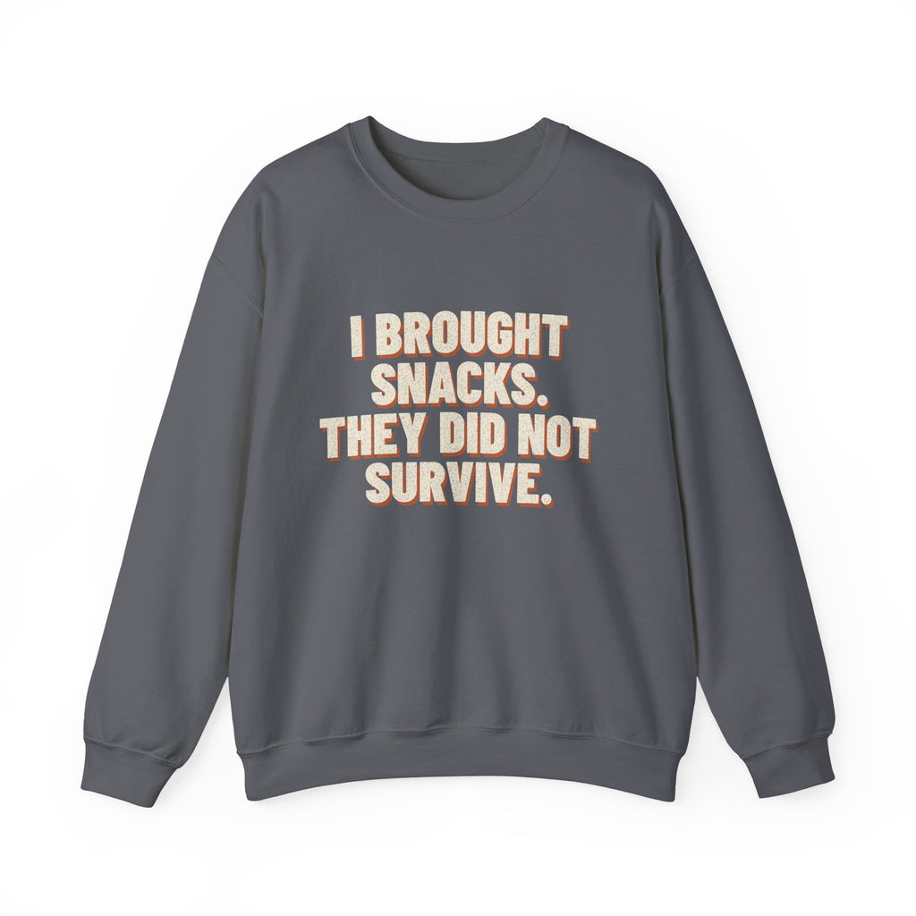 I Brought Snacks. They Did Not Survive. Sweatshirt