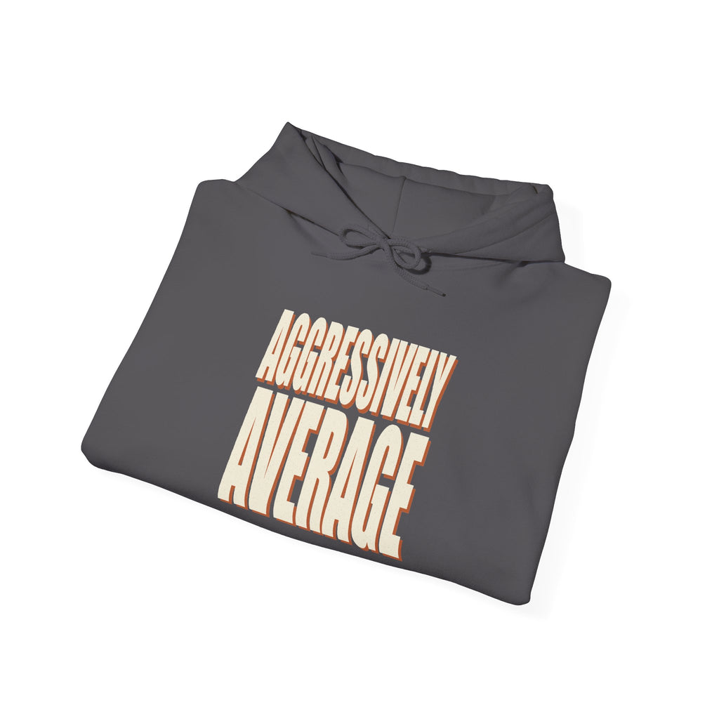 Aggressively Average Hoodie