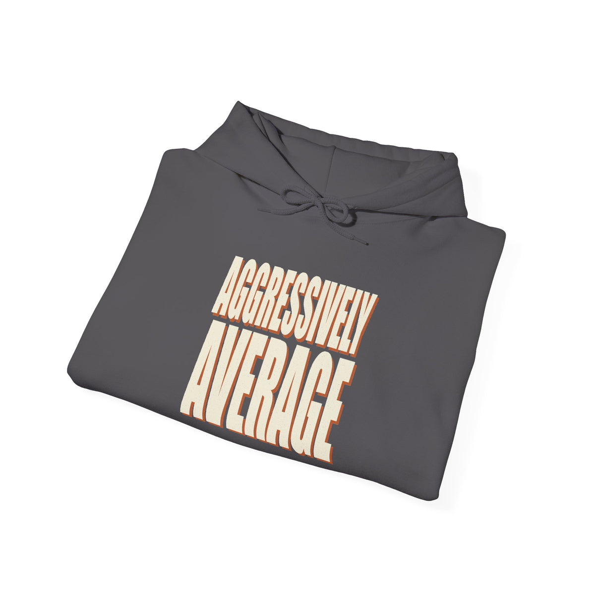 Aggressively Average Hoodie