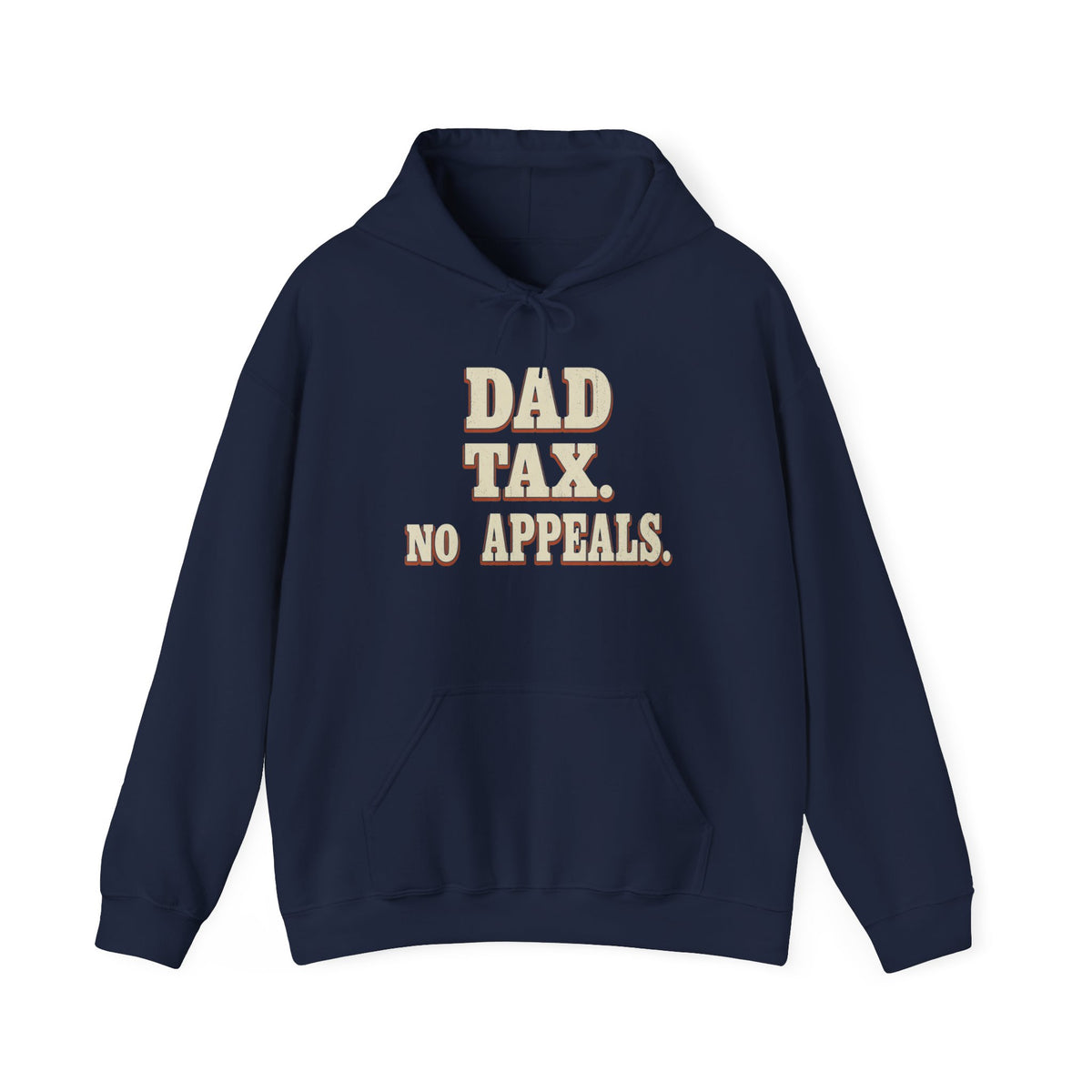 Dad Tax. No Appeals. Hoodie