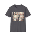 I Counted Sheep And They Quit T-Shirt