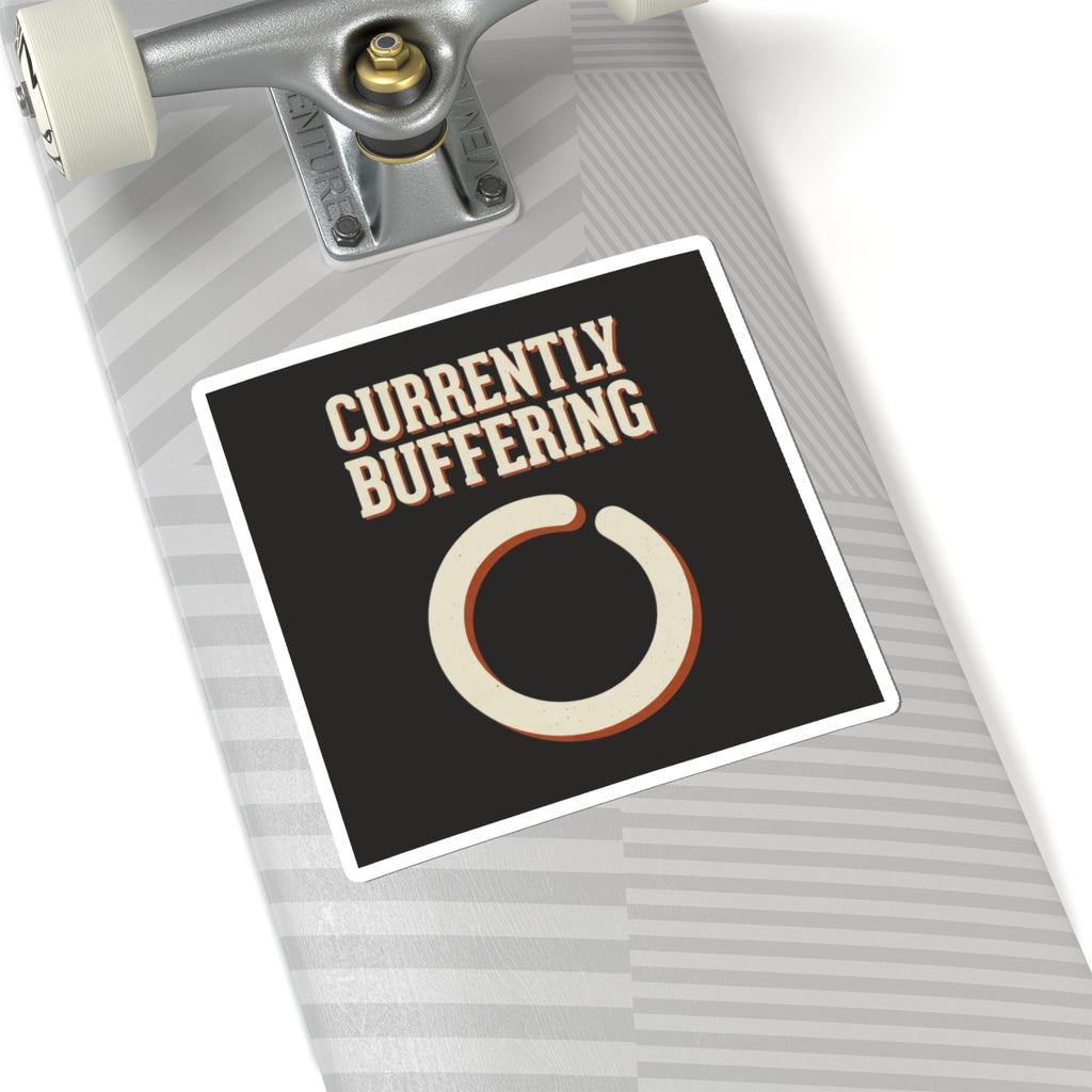 Currently Buffering Sticker