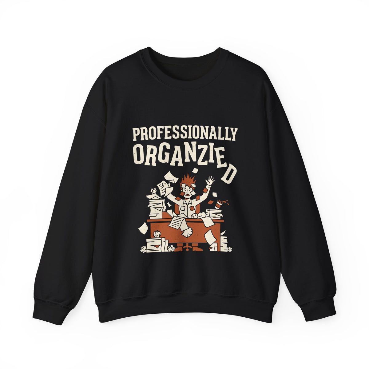 Professionally Organzied Sweatshirt