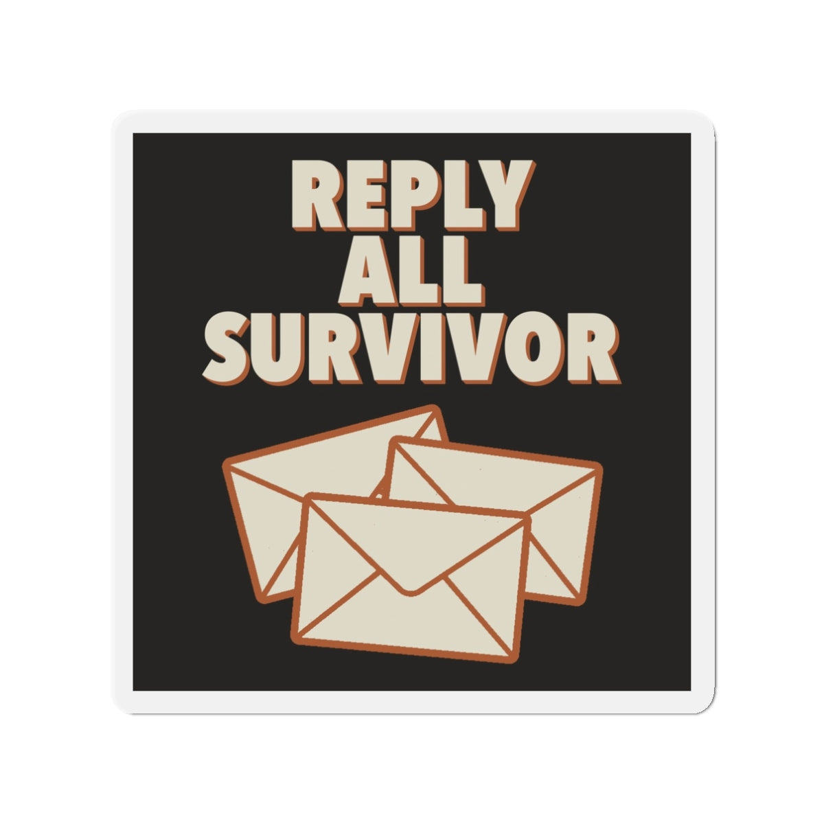 Reply All Survivor Magnet