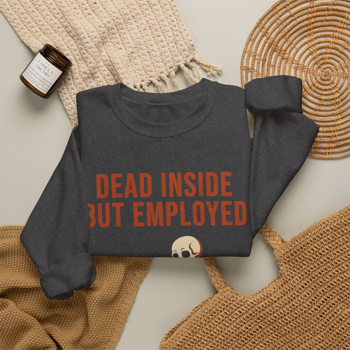 Dead Inside But Employed Sweatshirt