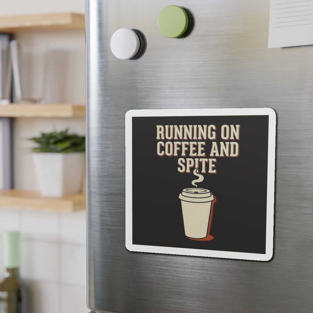 Running On Coffee And Spite Magnet