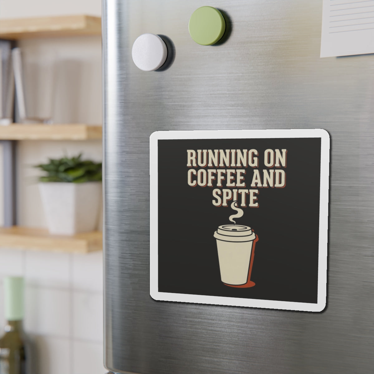 Running On Coffee And Spite Magnet