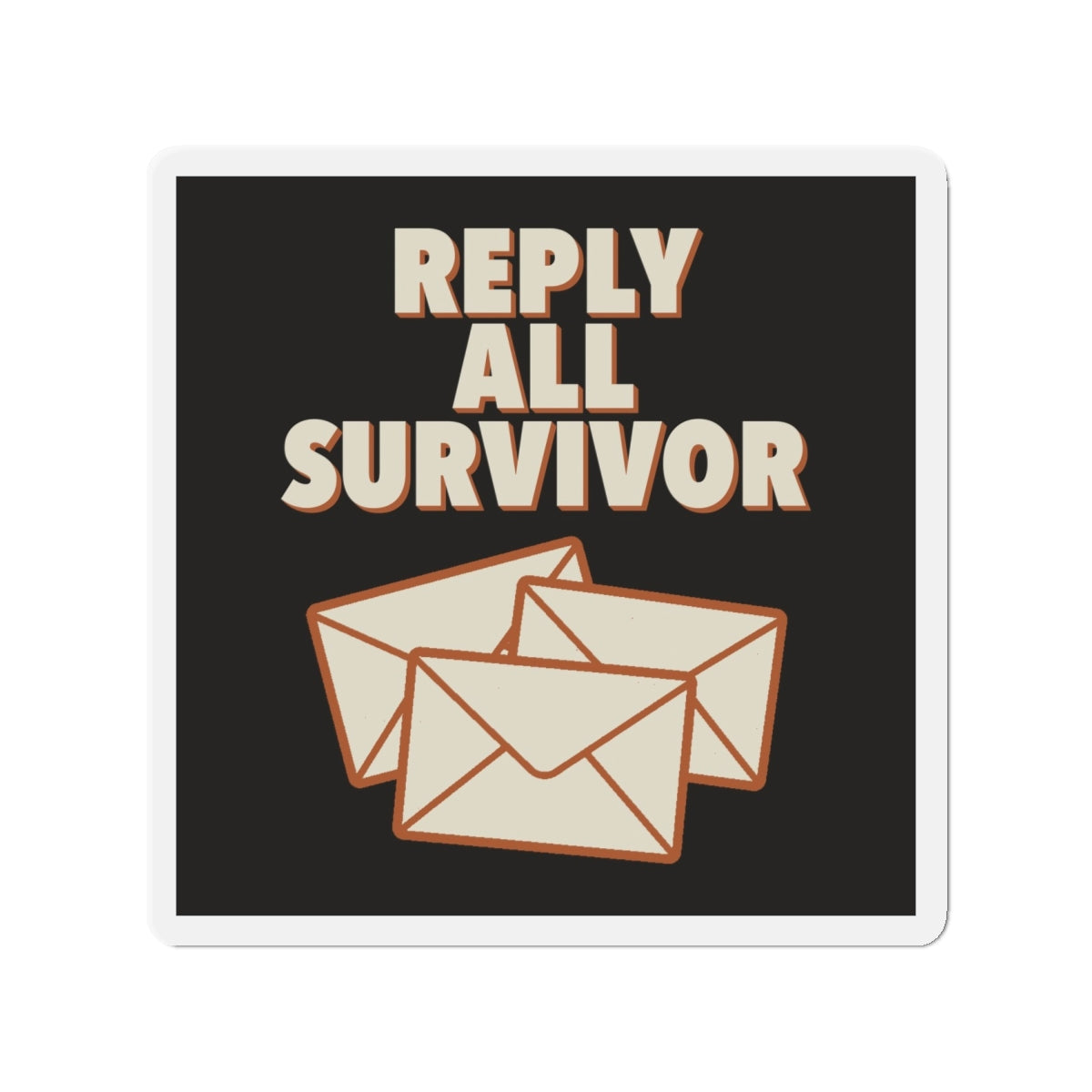 Reply All Survivor Magnet