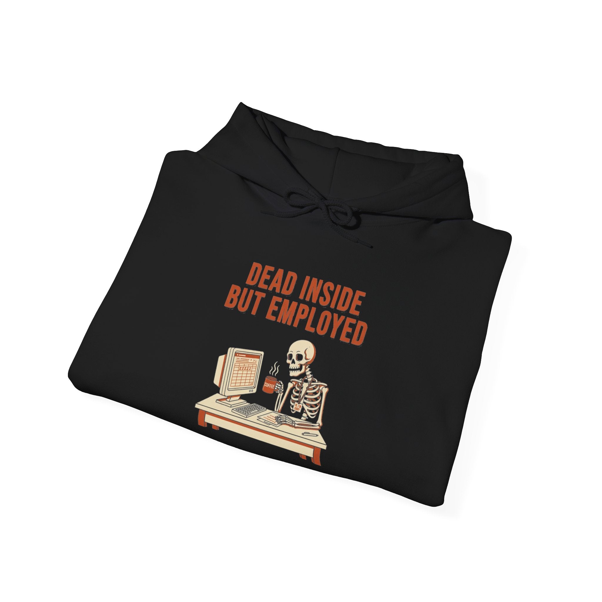 Dead Inside But Employed Hoodie