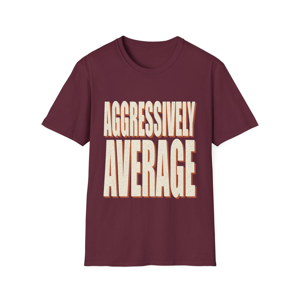Aggressively Average T-Shirt