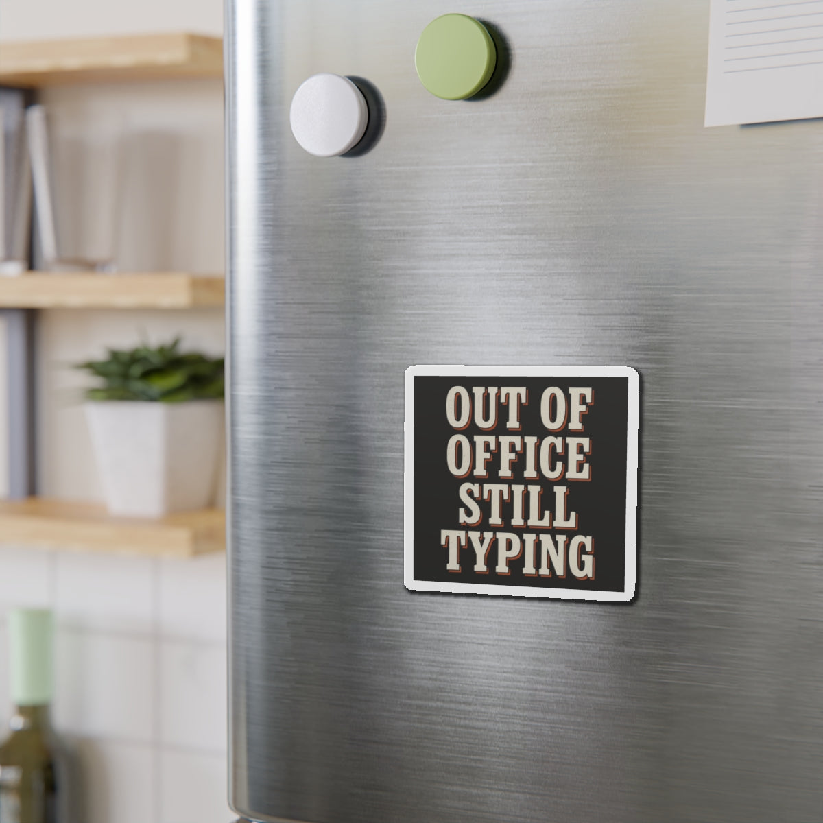 Out Of Office Still Typing Magnet